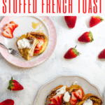 This strawberry stuffed French toast is made with whipped mascarpone, fresh strawberries, and thinly sliced Italian bread, and is perfect for breakfast or brunch!