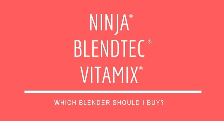 Graphic reading "Ninja, Blendtec, Vitamix, which blender should I buy?"