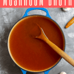 This easy and delicious homemade mushroom broth is made with roasted mushrooms and vegetables, and is easy to make ahead and freeze for later!