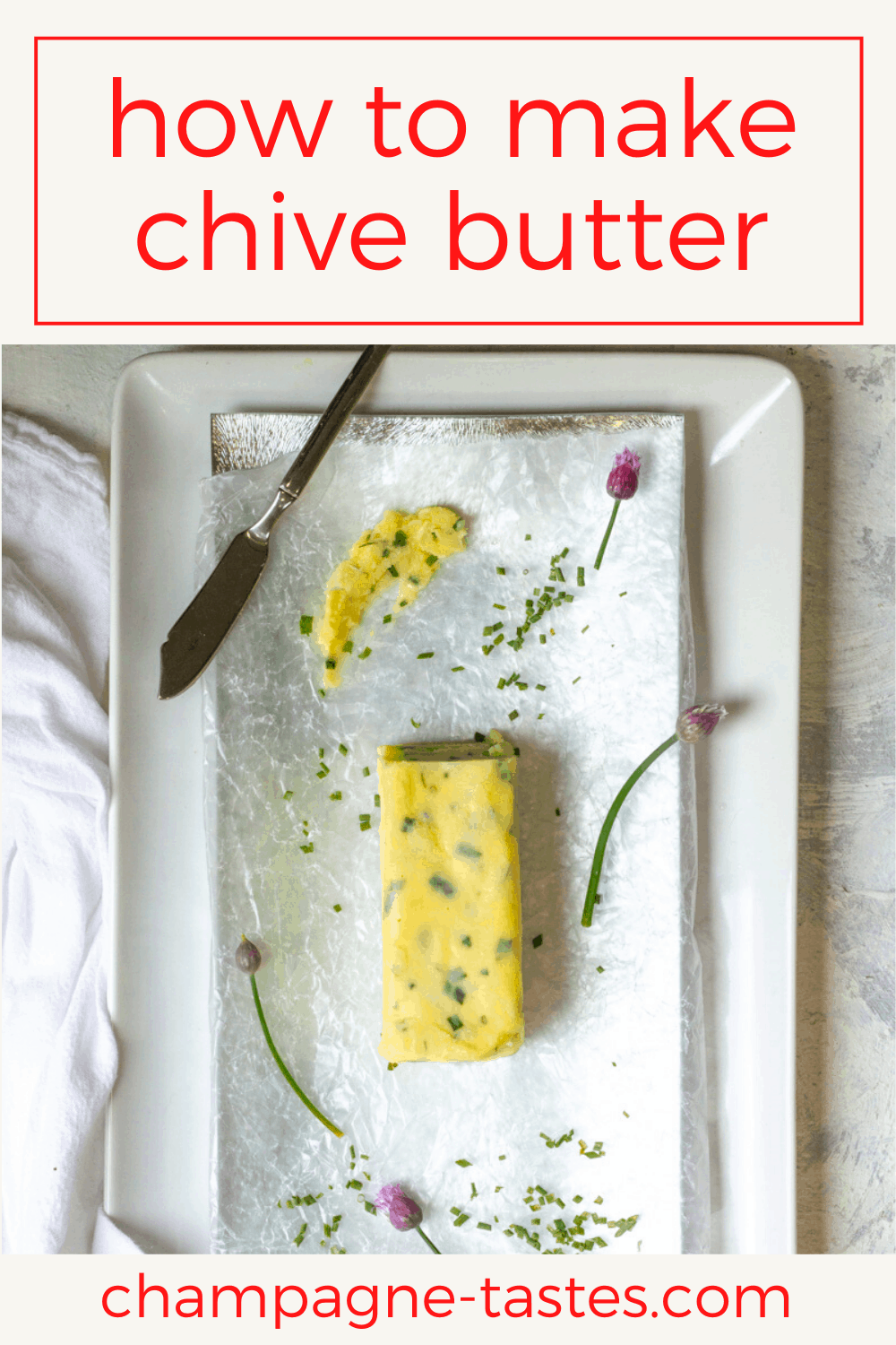 Chive Butter (Easy Herb Compound Butter) Champagne Tastes®