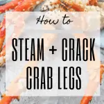 graphic with crab legs in background + text: how to steam + crack crab legs