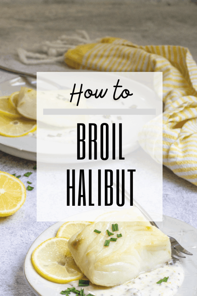 graphic with text reading: "how to broil halibut" and a photo of broiled halibut