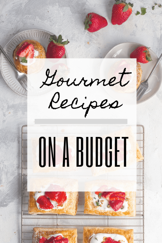 graphic with strawberry tarts in the background, text reads "gourmet recipes on a budget"