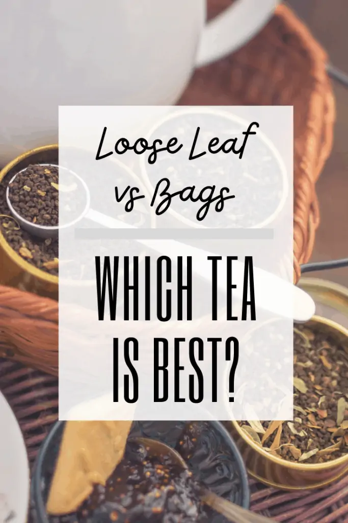 graphic with photo of loose leaf tea. text reads "loose leaf vs bags, which tea is best?"