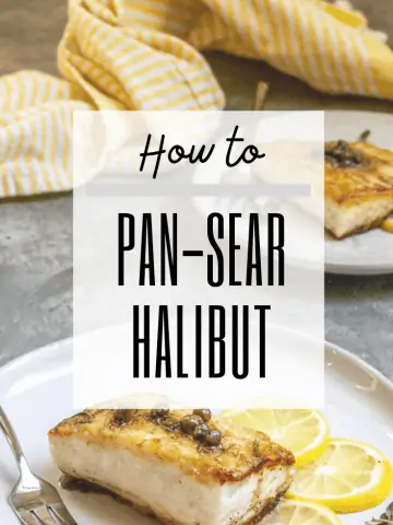 graphic with text reading: "how to pan-sear halibut" and a photo of pan-seared halibut
