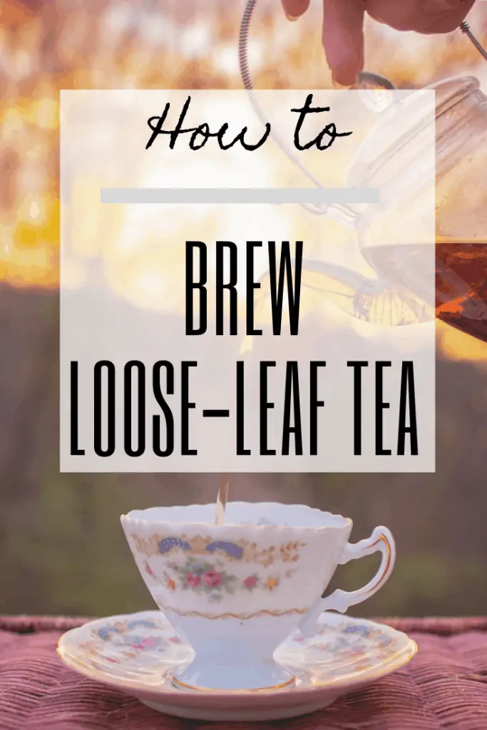 How to Brew Loose-Leaf Tea.
