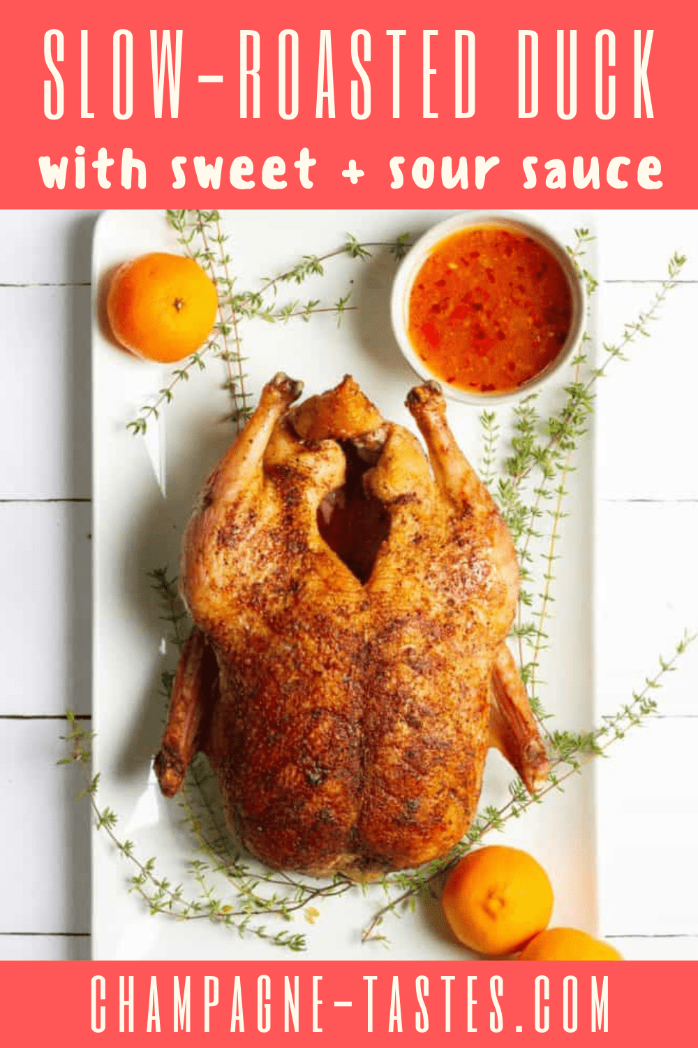 SlowRoasted Duck with Sweet + Sour Sauce Champagne Tastes®
