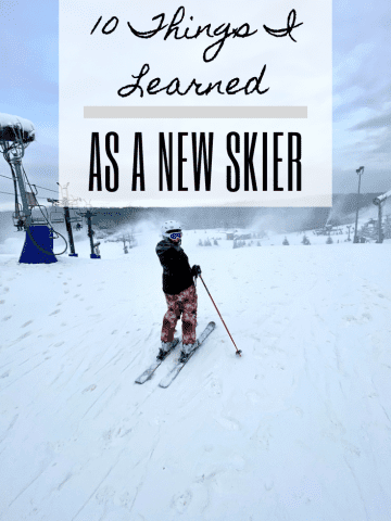 Skier at top of snowy hill with text box overlaid saying "10 Things I Learned as a New Skier."
